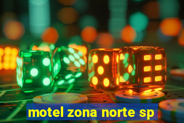 motel zona norte sp